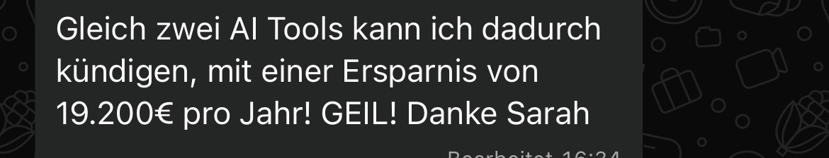 Reinhard Heesen: Gleich zwei AI Tools kann ich dadurch kündigen, mit einer Ersparnis von 19.200 Euro pro Jahr! GEIL! Danke Sarah
